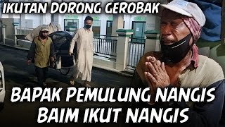 UDAH LAMA GA NGERASA SESEDIH INI.. BAPAK PEMULUNG GA NYADAR KALAU YG BANTU BAWA GEROBAK ADALAH BAIM