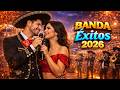 Banda Mexicana 2026 🇲🇽 Éxitos Nuevos y Clásicos 🔥 Mix Poderoso