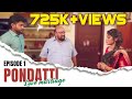 Pondatti | Episode 1 | Webseries | Love marriage