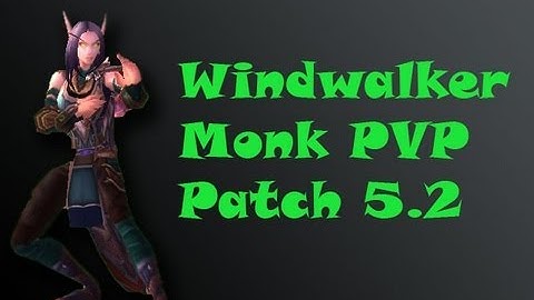 Windwalker Monk PVP Twin Peaks 5.2