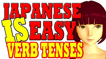 Lesson 4: Japanese past, present, and future tense. How Japanese verb tenses really work