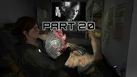 The Last of Us 2 Full Game Movie No Commentary Gameplay Walkthrough Part 20