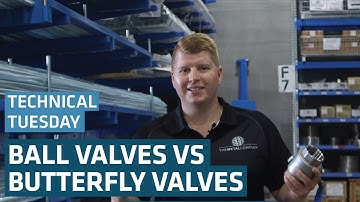 Ball Valves vs  Butterfly Valves | Technical Tuesday