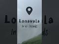 Lonavala in 60 seconds lonavala shorts viral travel trending