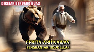 Cerita Lengkap Abu Nawas Penghantar Tidur - Di Kejar Beruang Ganas - Al Fattah