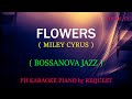 FLOWERS MILEY CYRUS BOSSANOVA JAZZ 