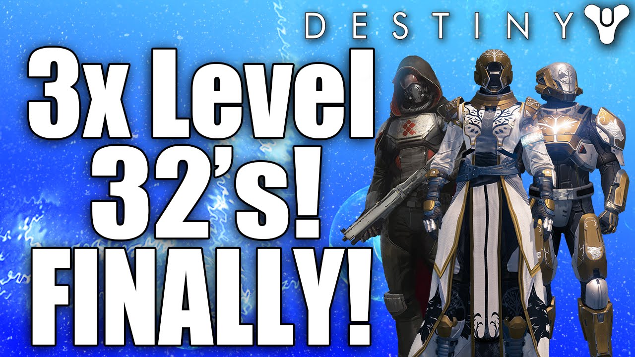 Destiny: 3x Light Level 32 Characters! All Class Armors & Loudouts!