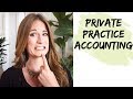 Private Practice Accounting: My Entire Bookkeeping Process