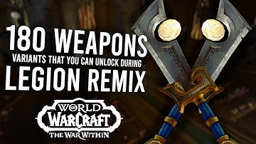 You Can Unlock Up To 180 Artifact Weapon Appearances In Legion Remix! | The War Within