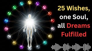 25 Wishes, One Soul The Ultimate Human Journey