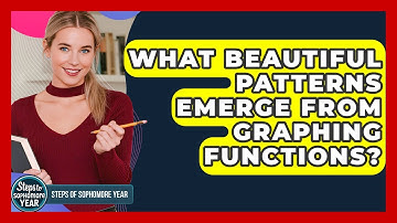 What Beautiful Patterns Emerge From Graphing Functions? - Steps to Sophomore Year