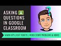 Asking Questions in Google Classroom (2019 updates and ideas)