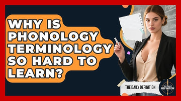 Why Is Phonology Terminology So Hard To Learn? - The Daily Definition