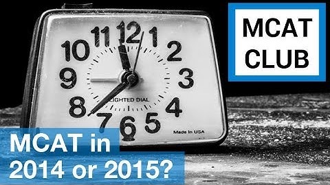Take the MCAT in 2014 or 2015? Depends...