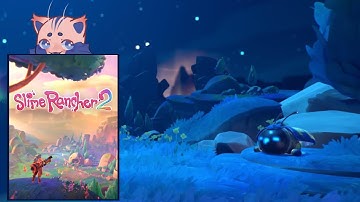 YabbyTabby Stream Archive | Slime Rancher 2 [Early Access, 4]