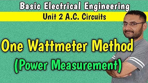 One Wattmeter method (Measurement of Power in 3 phase circuit / system) BEE | BTech 1st year