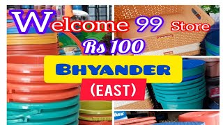 Bhyander (East) Welcome 99 Store  Mumbai Maharashtra