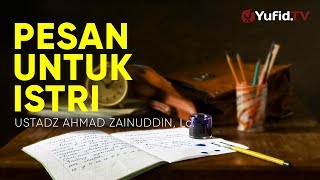 Ceramah Singkat Pesan Untuk Istri Ustadz Ahmad Zainuddin Lc Youtube
