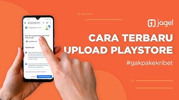 [TUTORIAL] - CARA TERBARU UPLOAD PLAYSTORE || JAGEL 2022
