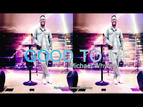 Good To Me remix by Michael Whyte