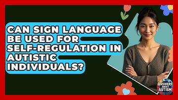 Can Sign Language Be Used For Self-Regulation In Autistic Individuals? - Answers About Autism