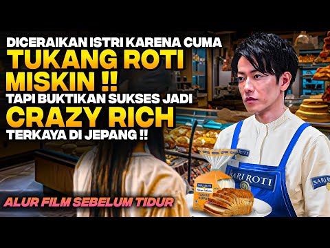 DITINGGAL ISTRI KARENA CUMA TUKANG ROTI MISKIN TERNYATA JADI SULTAN TERKAYA DI JEPANG ‼️ Alur Film