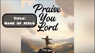 SONG: “Name of Jesus” 