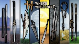 8 Weapon 16 Styles, All Available Weapons Showcase In Where Winds Meet Version 1.6