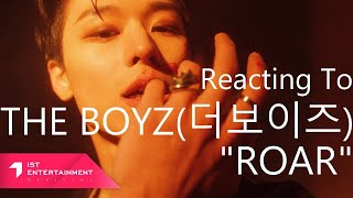 Reacting To - THE BOYZ(더보이즈) "ROAR"