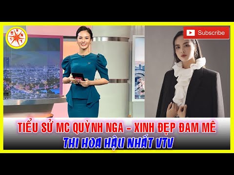 Video Tiểu Sử MC Quỳnh Nga - Điều Ít Biết Về BTV Xinh Đẹp,... - youtube