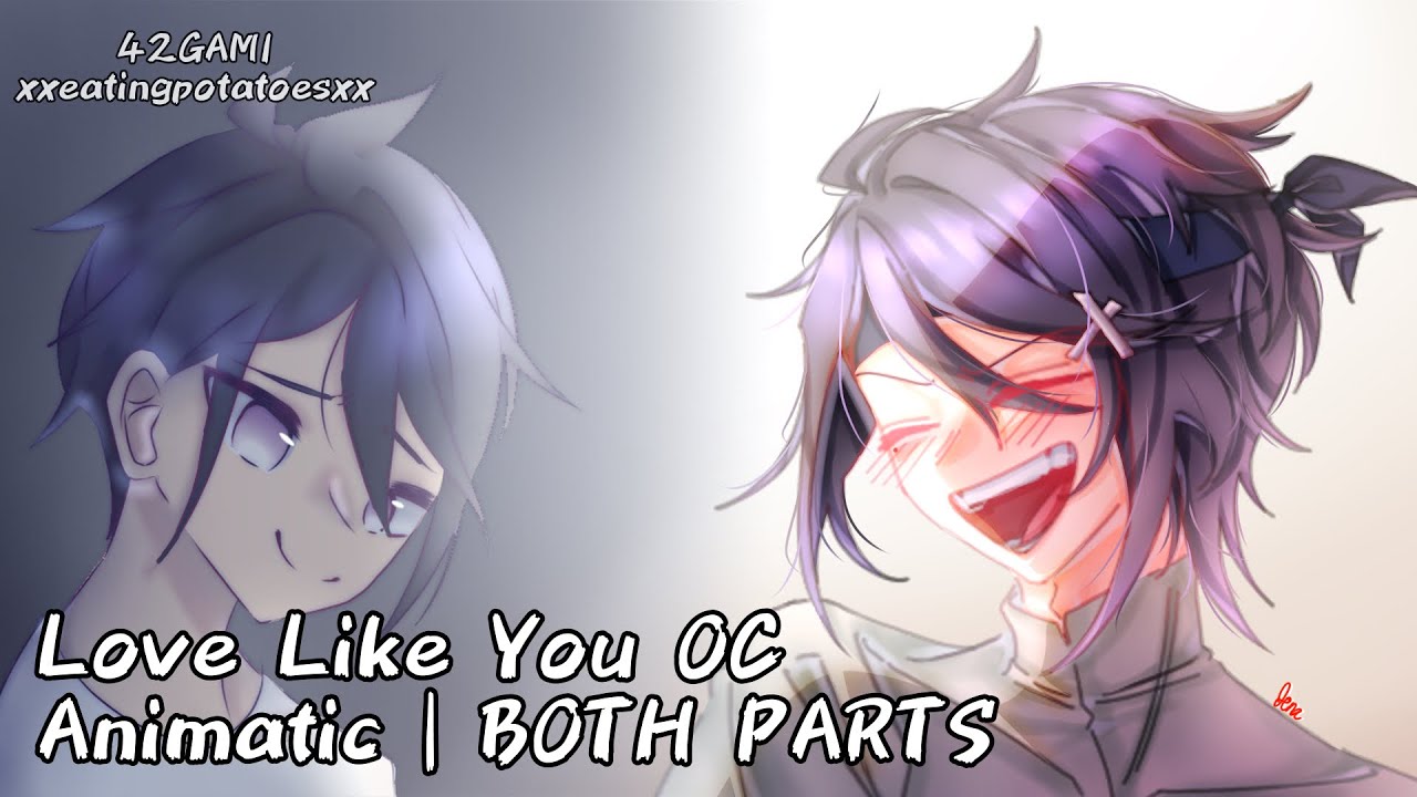 Love Like You OC Animatic | BOTH PARTS - YouTube
