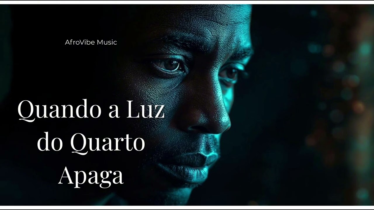Quando a Luz do Quarto Apaga – Kizomba / Afro-Soul Emocional (AfroVibe Music)