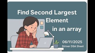 Find  Second Largest Element in an array | Striver DSA Sheet |Arrays Ques- 03