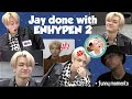 Jay being done with ENHYPEN 2 + funny moments 😂😁