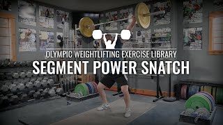 Segment Power Snatch (Pause Power Snatch) | Olympic Weightlifting Exercise Library