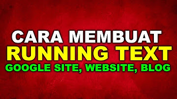 🔴MEMBUAT TULISAN BERJALAN RUNNING TEXT DI GOOGLE SITE, WEBSITE BLOG SEMAKIN CANTIK DAN MENARIK