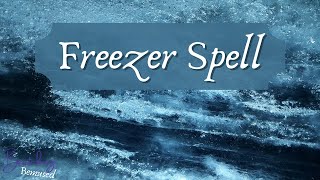 Freezer Spell - Binding - Stop Anything in its Tracks