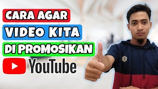 CARA AGAR VIDEO DI REKOMENDASIKAN YOUTUBE | CARA VIDEO DI PROMOSIKAN YOUTUBE | TIPS YOUTUBE PEMULA