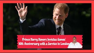 Prince Harry Honors Invictus Games' 10th Anniversary with a Service in London