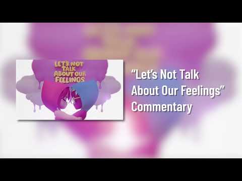 Let’s Not Talk About Our Feelings - Commentary