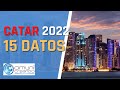QATAR 2022: 15 DATOS INTERESANTES