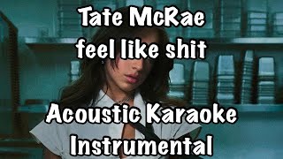 Tate McRae - feel like shit Acoustic Karaoke Instrumental