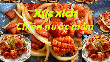 Chỉ 5 phút có ngay món Xúc Xích Chiên Nước Mắm đơn giản mà hao cơm