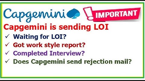Capgemini is still sending LOI, Waiting for Offer letter? Got Work style report? Completed Interview