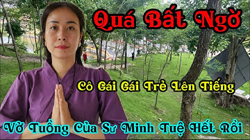 Cô Gái Trẻ Cho Biết Vở Tuồng Của Ngày Sư Minh Tuệ Hết Rồi Vì Sao ?? | Chiến Cùi Bắp
