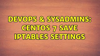 Famous DevOps & SysAdmins: Centos 7 save iptables settings (6 Solutions!!) Net Worth