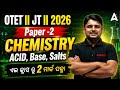 OTET | JT 2026 Paper-2 | Chemistry: Acid, Base, Salts | By Ronald Roshan Hota