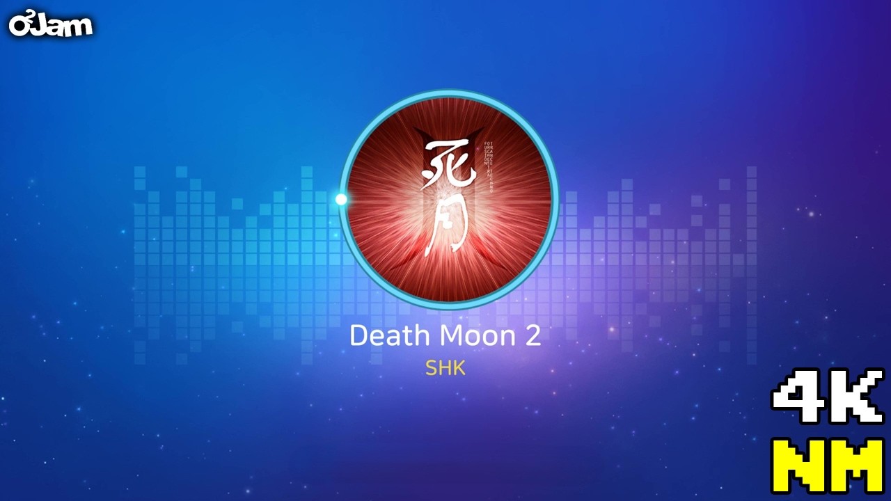 [O2Jam : The Beginning] Death Moon II [4K NM12]