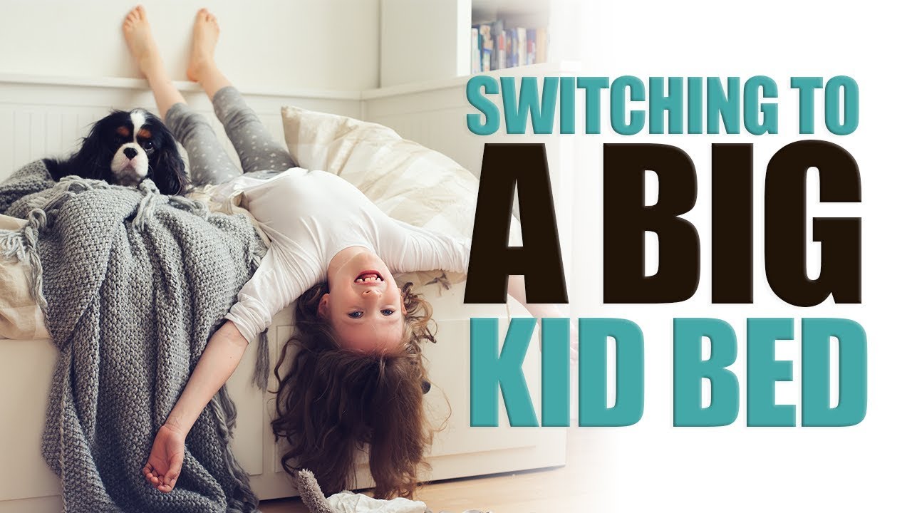 Switching to a Big Kid Bed YouTube