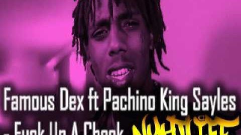 Famous Dex ft Pachino King Sayles   Fuck Up A Check